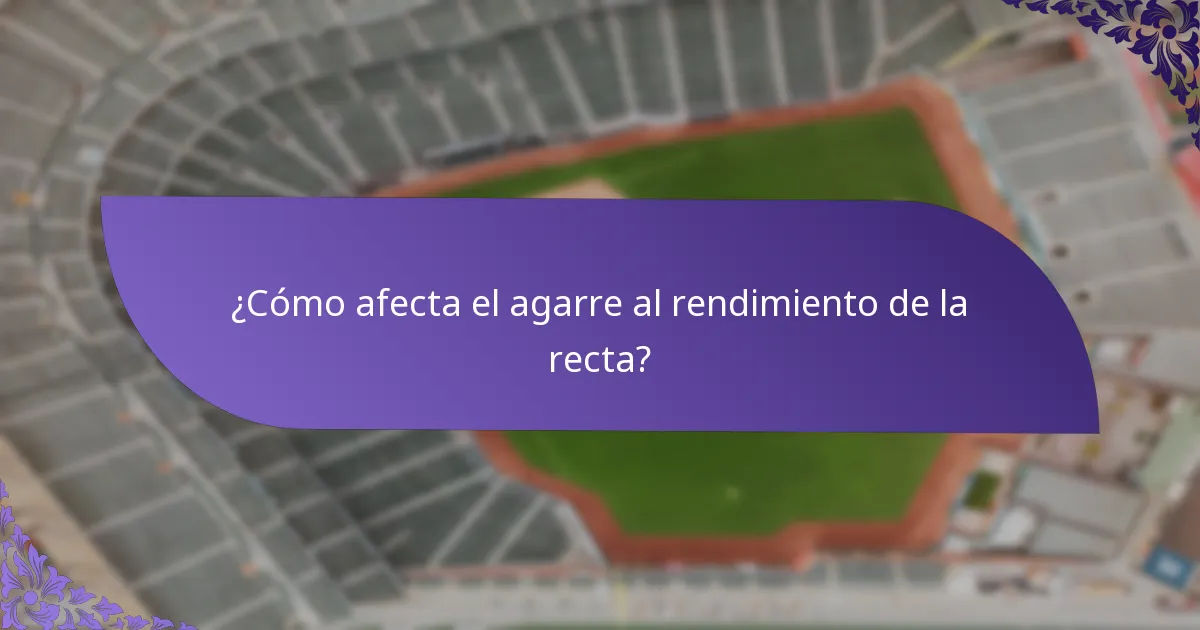 ¿Cómo afecta el agarre al rendimiento de la recta?