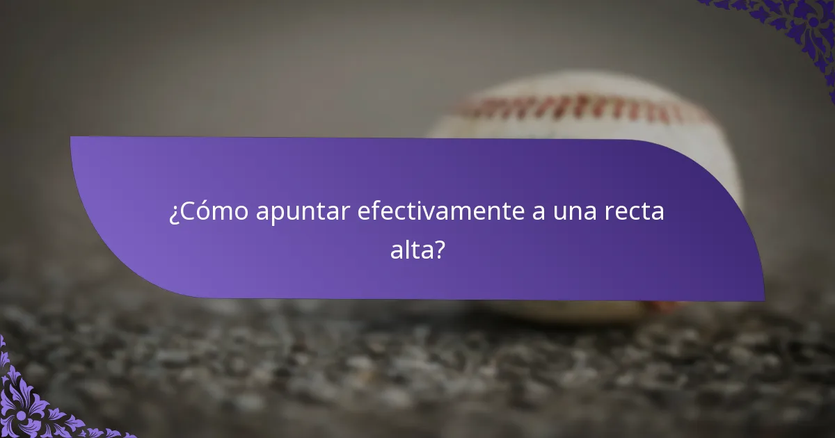 ¿Cómo apuntar efectivamente a una recta alta?