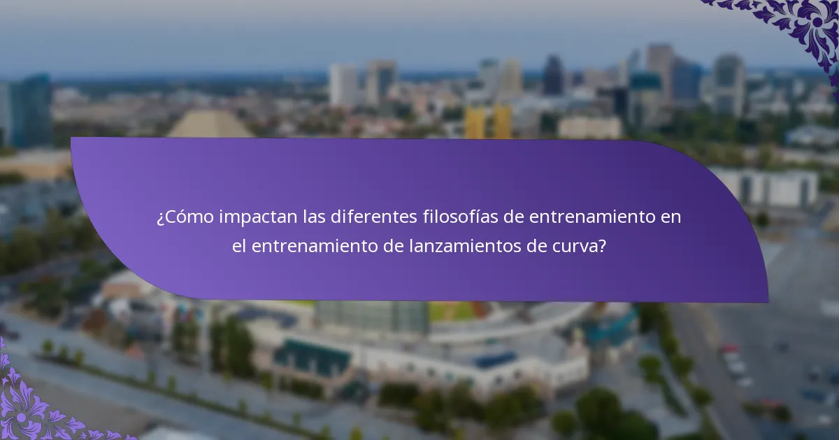 ¿Cómo impactan las diferentes filosofías de entrenamiento en el entrenamiento de lanzamientos de curva?