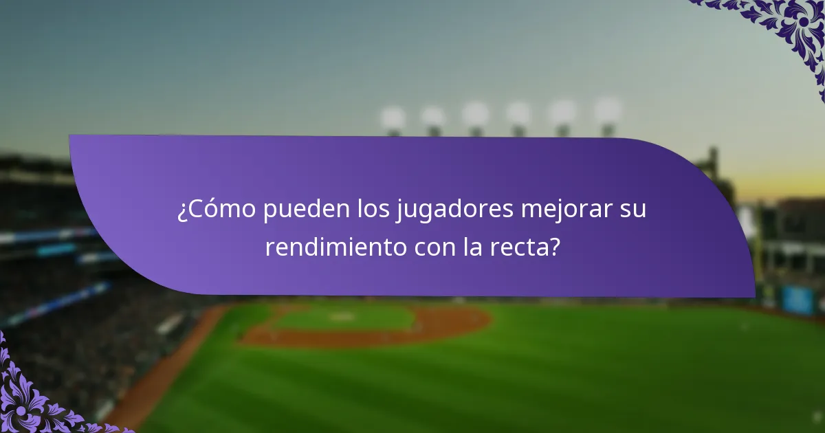 ¿Cómo pueden los jugadores mejorar su rendimiento con la recta?