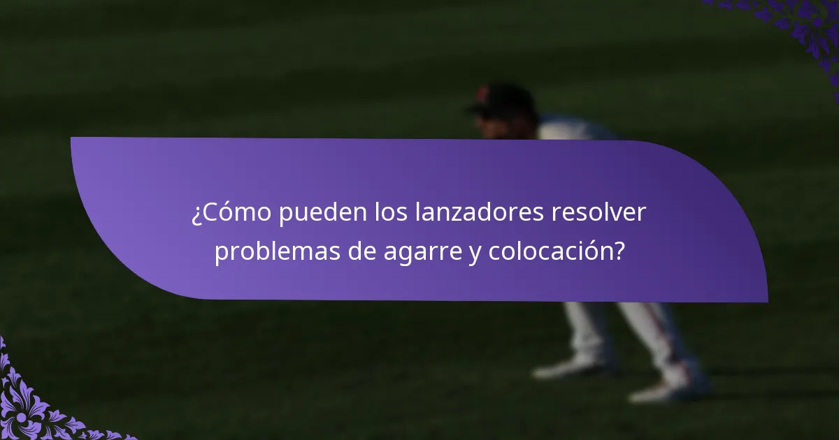 ¿Cómo pueden los lanzadores resolver problemas de agarre y colocación?