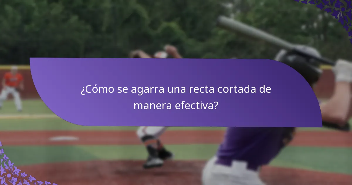 ¿Cómo se agarra una recta cortada de manera efectiva?