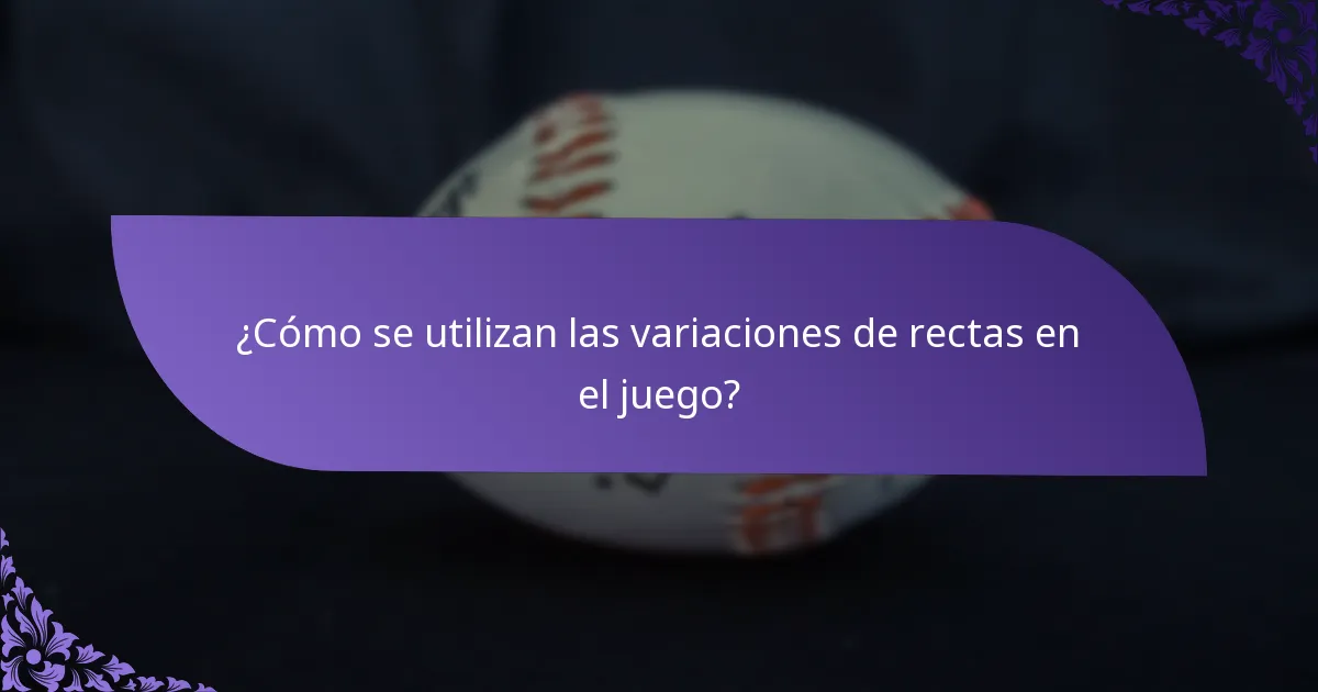 ¿Cómo se utilizan las variaciones de rectas en el juego?