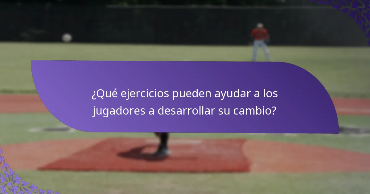 ¿Qué ejercicios pueden ayudar a los jugadores a desarrollar su cambio?